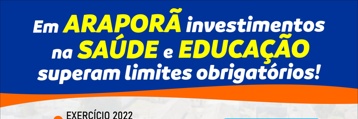 Imagem destaque notícia EM ARAPORÃ INVESTIMENTOS NA SAÚDE E EDUCAÇÃO SUPERAM LIMITES OBRIGATÓRIOS