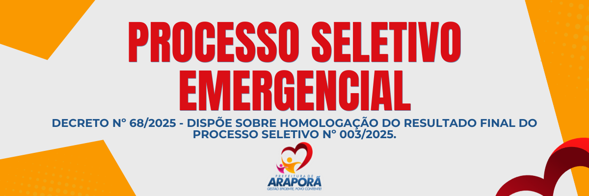 Imagem destaque notícia DECRETO Nº 68/2025 - DISPÕE SOBRE HOMOLOGAÇÃO DO RESULTADO FINAL DO PROCESSO SELETIVO Nº 003/2025.