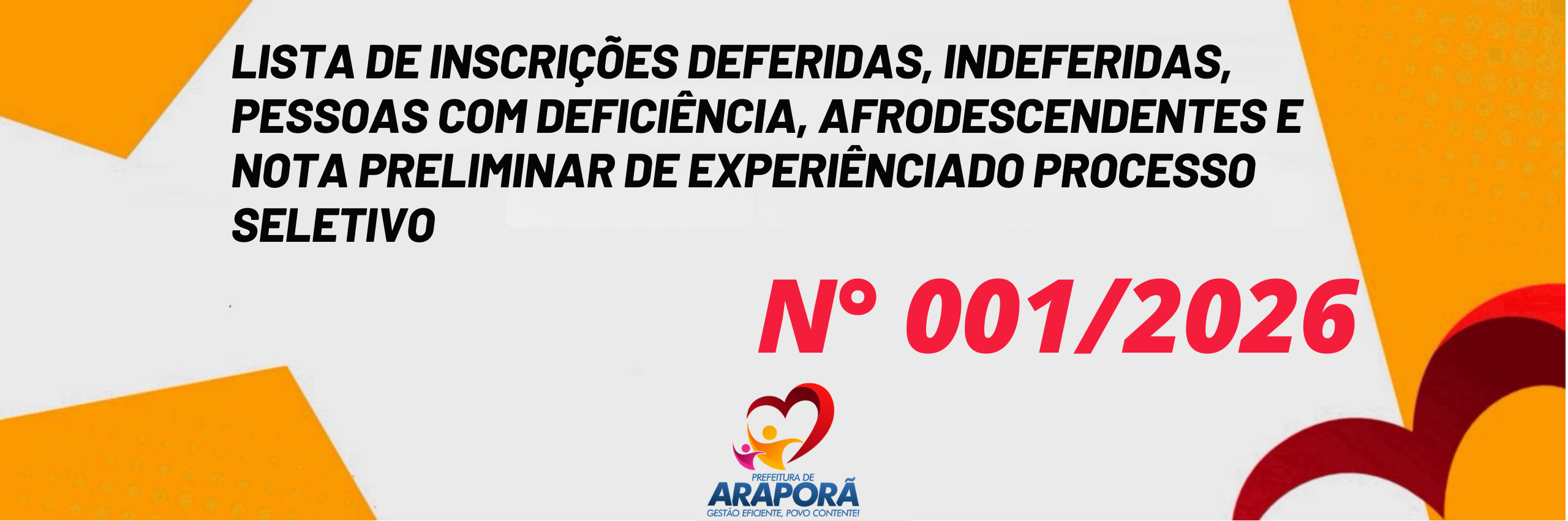 Imagem destaque notícia DIVULGA A LISTA DE INSCRI&Ccedil;&Otilde;ES DEFERIDAS, INDEFERIDAS, PESSOAS COM DEFICI&Ecirc;NCIA, AFRODESCENDENTES E NOTA PRELIMINAR DE EXPERI&Ecirc;NCIA DO PROCESSO SELETIVO EDITAL N&ordm; 001/2026